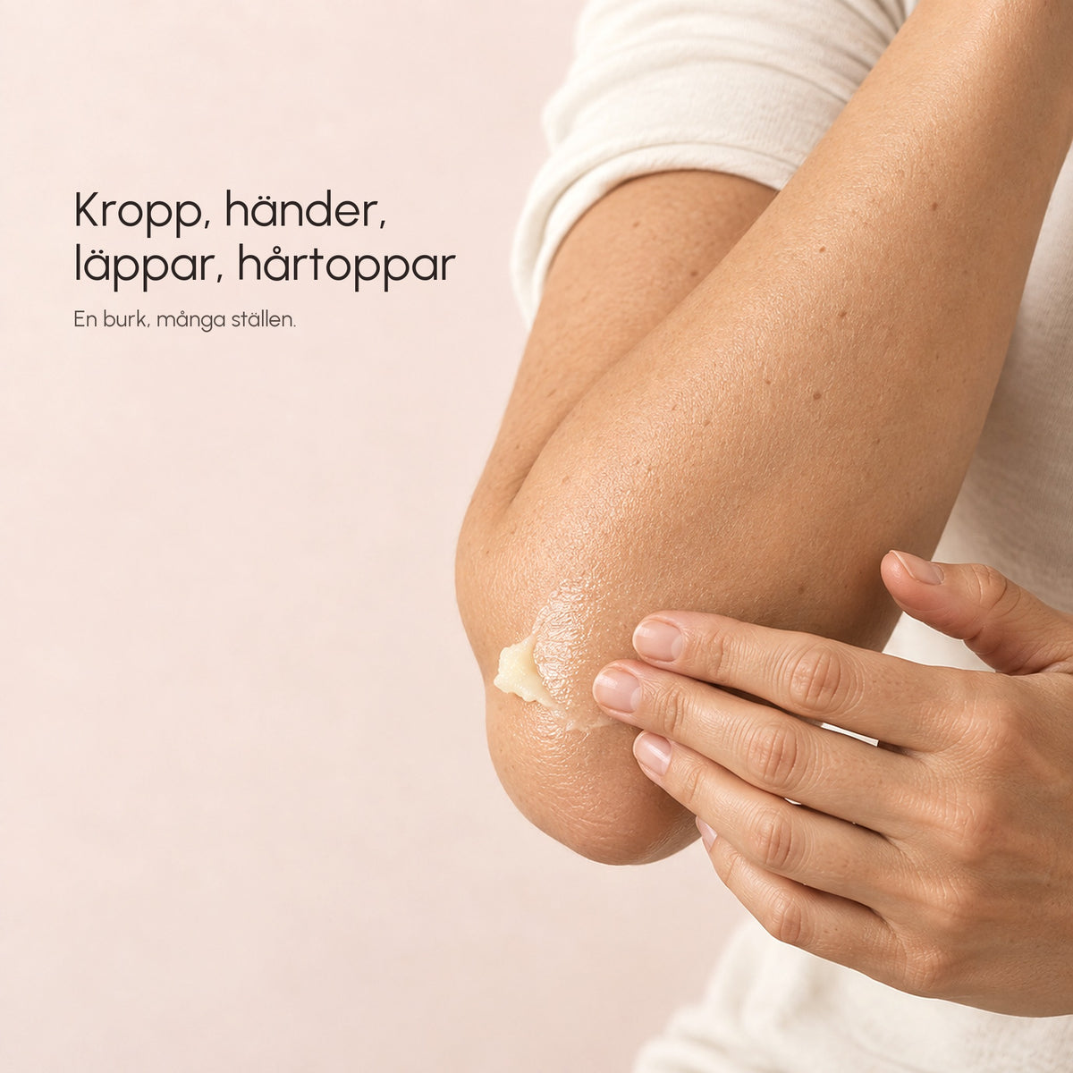 En hand smörjer in sheasmör på en armbåge, med rubriken Kropp, händer, läppar, hårtoppar